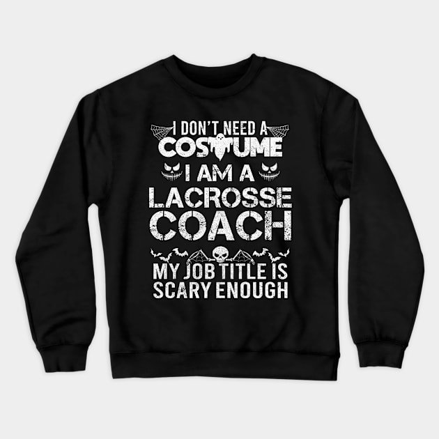 Lacrosse Coach - Halloween Costume funny scary Gift Crewneck Sweatshirt by mahmuq